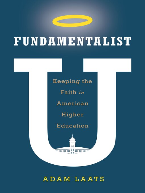 Title details for Fundamentalist U by Adam Laats - Available